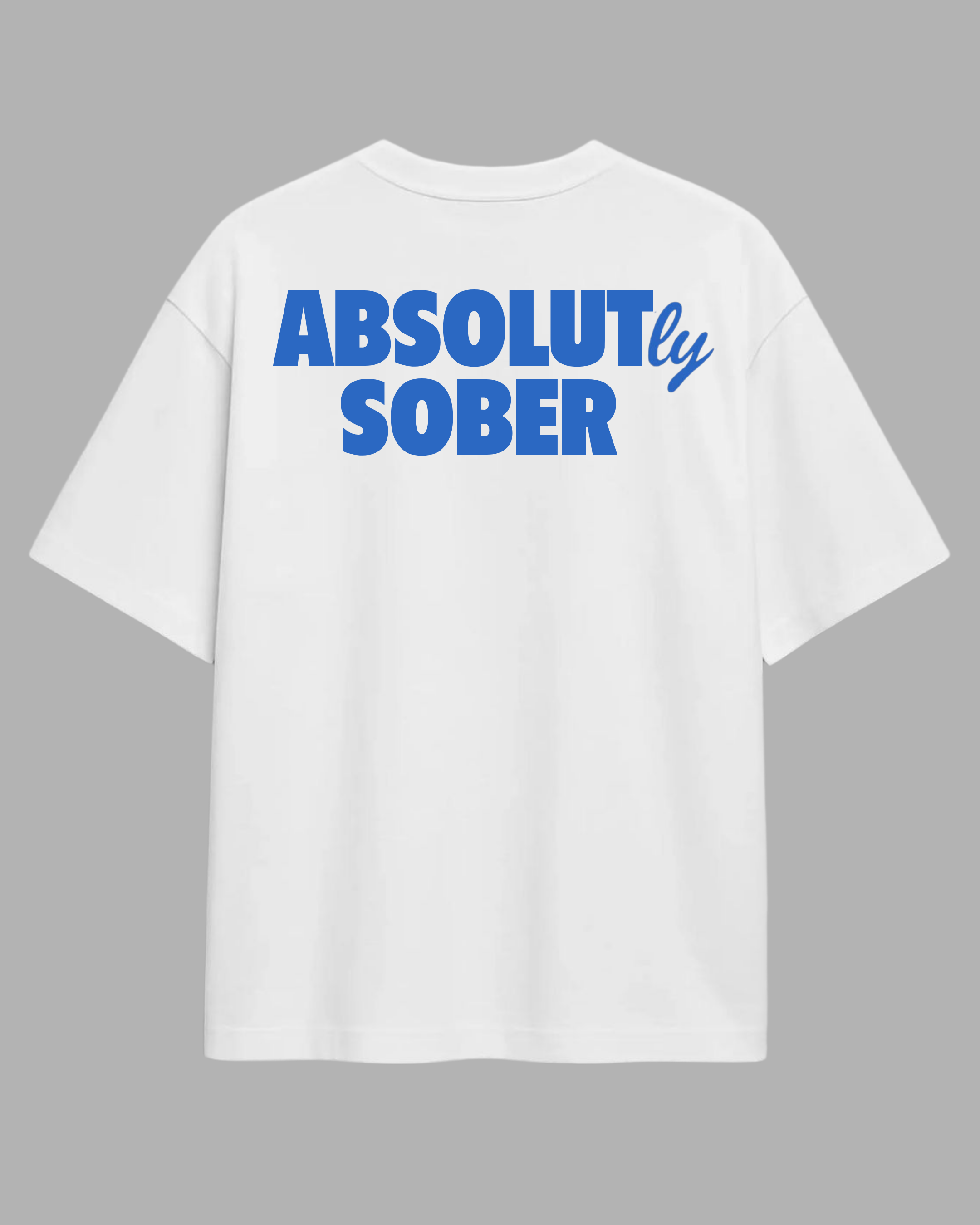 Absolutly Sober Tshirt